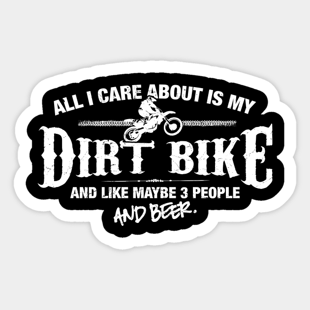 All I Care About is my Dirt Bike Sticker by MADLABS